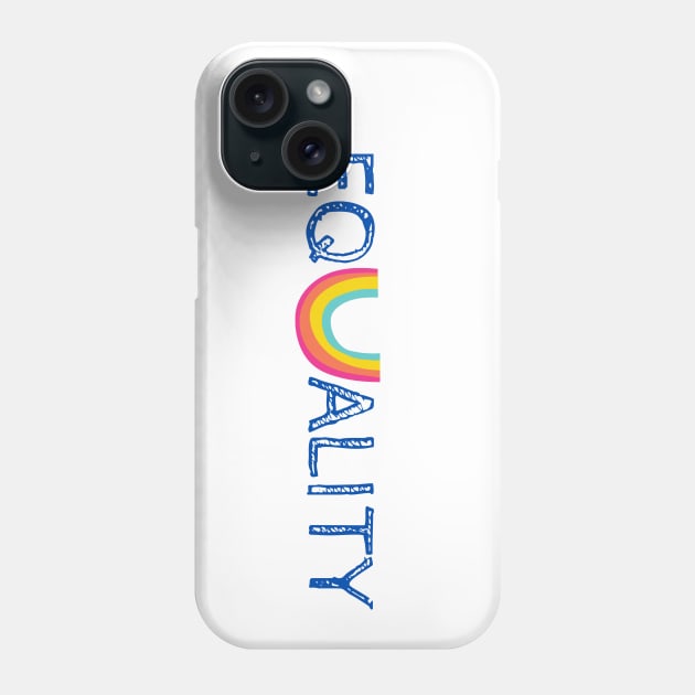 Equality Rainbow - Equal Rights Text Phone Case by EvolvedandLovingIt