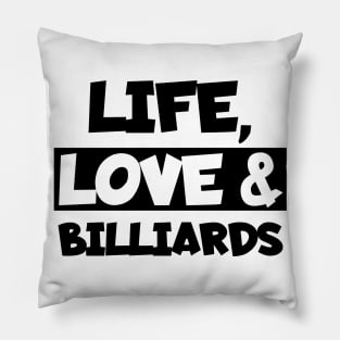 Life, love and billiards Pillow