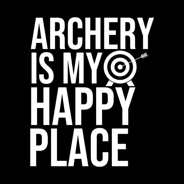 Archery Is My Happy Place by The Jumping Cart