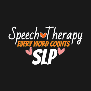 Speech Therapy Every Word Counts SLP T-Shirt