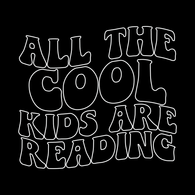 Cool Kids are Reading Cute Reader Bookworm Gifts 2024 by sarcasmandadulting