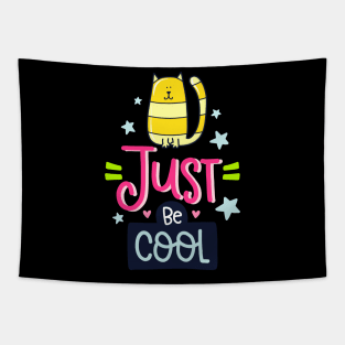 just be cool Tapestry