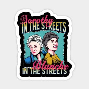 Dorothy In The Streets Blanche In The Sheets Magnet