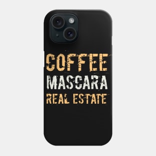 Coffee Mascara Real Estate, Realtor Shirt, Real Estate Is My Hustle, Realtor Gift, Making Dreams Come True, Gift for Real Estate Agent Phone Case