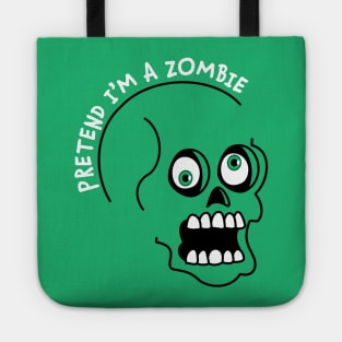 Pretend I'm A Zombie Costume Halloween Lazy Easy Funny Tote