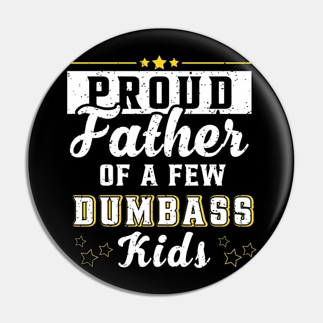 Proud Father Of A Few Kids - Funny Daddy & Dad Joke Gift Pin by Sky at night