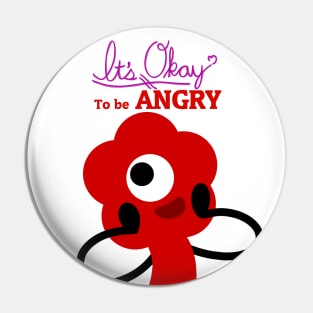 It's OKAY to be ANGRY Pin