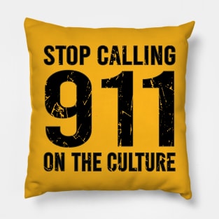 Stop Calling 911 On The Culture Pillow