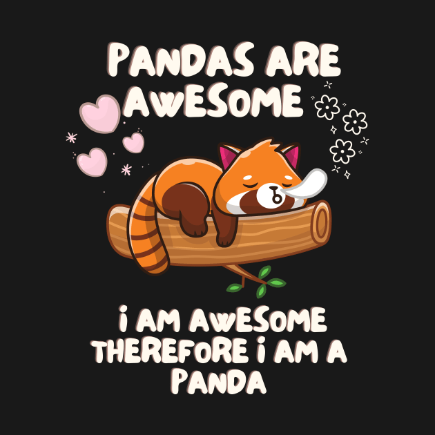 Pandas Are Awesome I Am Awesome Therefore I Am A Panda by Grun illustration 