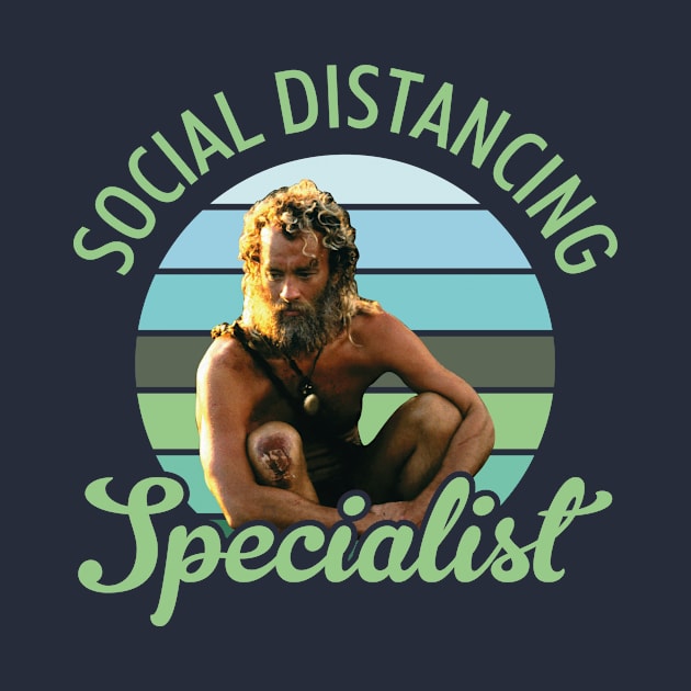 Cast Away Social Distancing Specialist by Rebus28