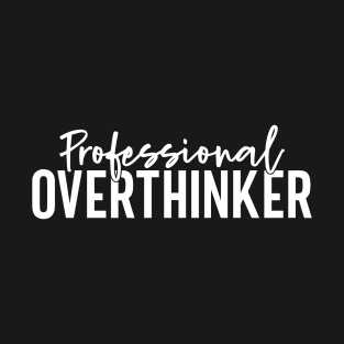 Professional Overthinker Typography Statement T-Shirt