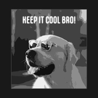 Dog-keep-it-cool-bro T-Shirt