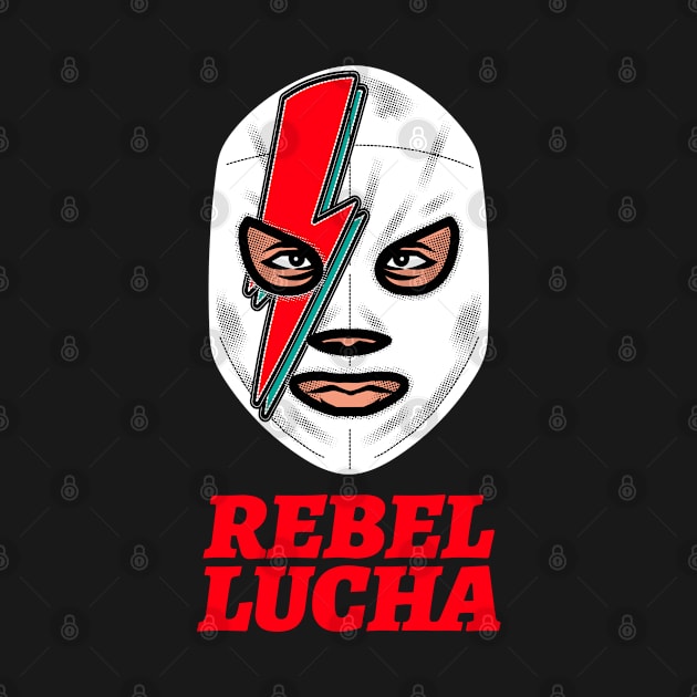 Rebel Lucha by teecloud