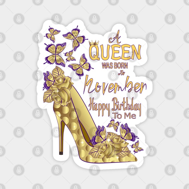 A Queen Was Born In November Magnet by Designoholic