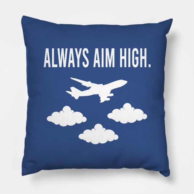 Always Aim High | Gift Pillow by ProPlaneSpotter