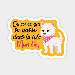 Qu'est ce qui se passe dans ta tête mon fils Magnet