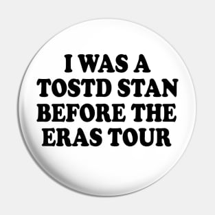 I was a tosotd stan before eras tour Pin