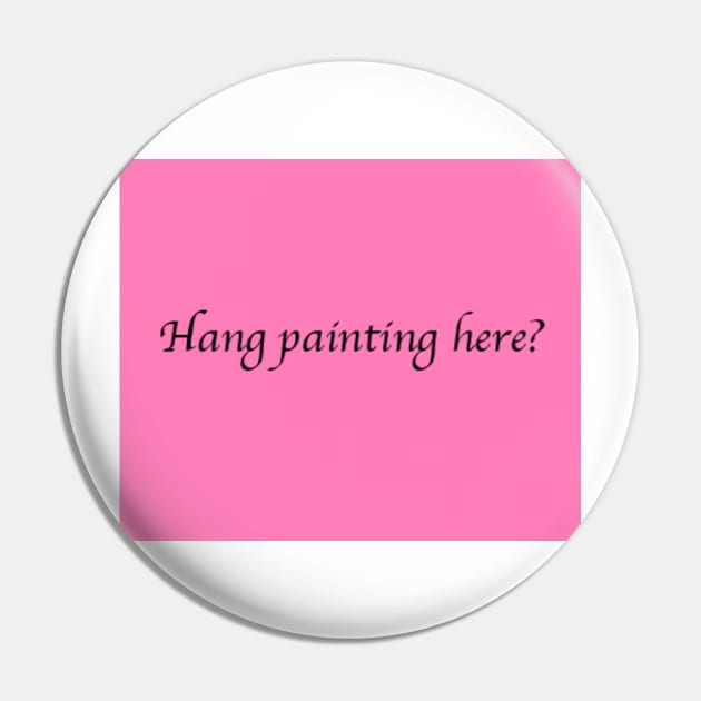 Hang Painting Here? Pin by ThePureAudacity