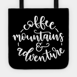 Coffee Mountains And Adventure Tote