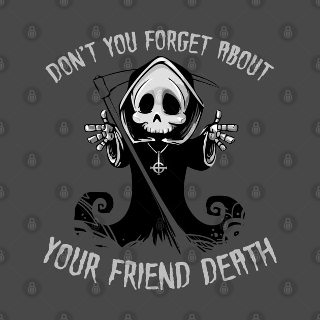 Don't you forget about dying by NinthStreetShirts