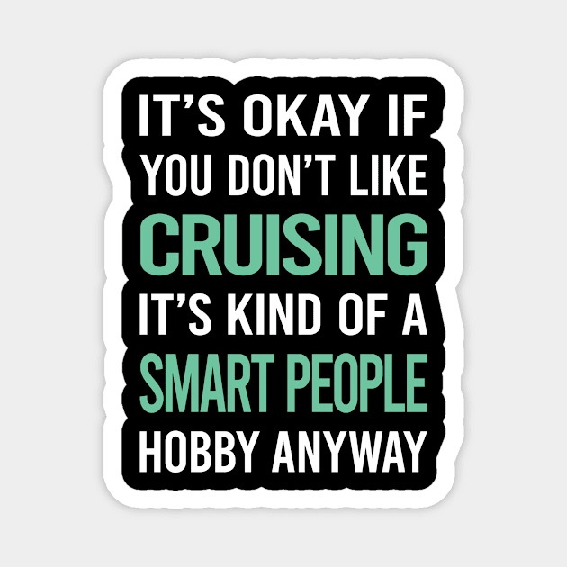 Smart People Hobby Cruising Cruise Magnet by lainetexterbxe49