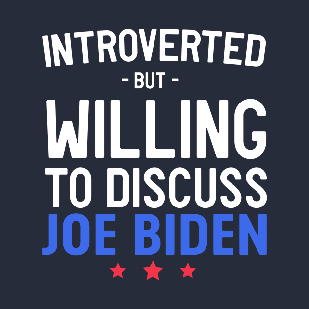 Introverted but discuss Joe Biden by Portals