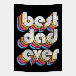 Best Dad Ever! Retro Faded-Style Typography Design Tapestry