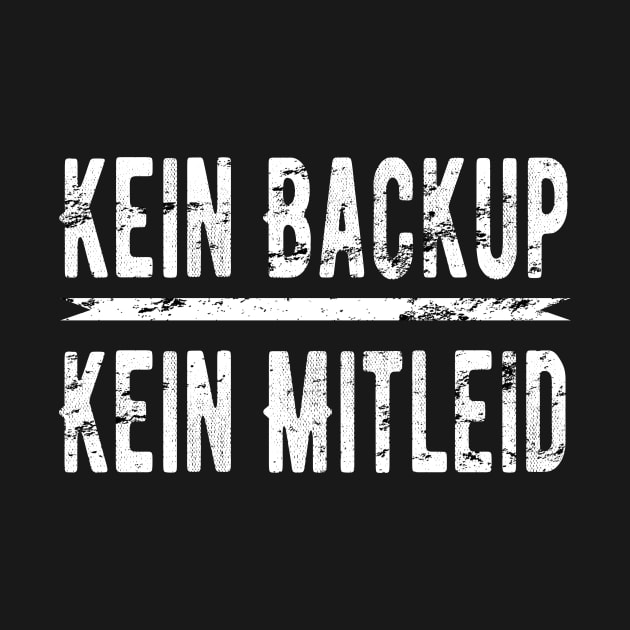 Kein Backup Kein Mitleid Admin Geschenk Lustig by SinBle