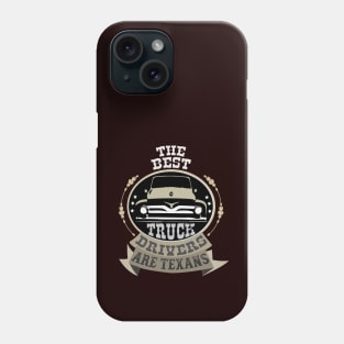 Texas Truck drivers Phone Case