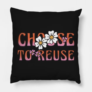 Choose to Reuse Pillow