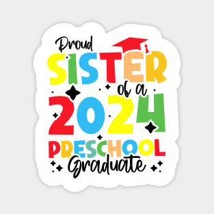 Proud Sister of a 2024 Preschool Graduate, Funny preschool Graduation Magnet