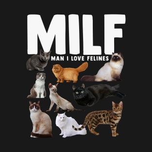 MILF Man I Love Felines Cat Cartoon T-Shirt