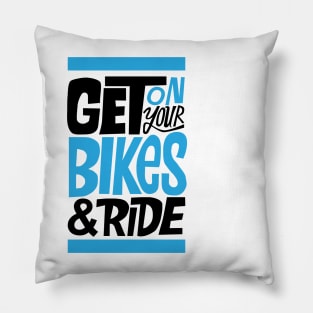 get on your bike n ride Pillow