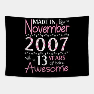 Mother Sister Wife Daughter Made In November 2007 Happy Birthday 13 Years Of Being Awesome To Me You Tapestry
