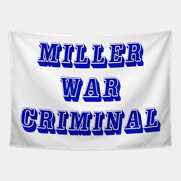 Miller - War Criminal - Front Tapestry by SubversiveWare