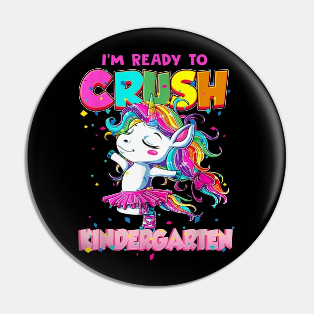 I'm ready to crush Kindergarten Unicorn Kids Gifts Pin by Wolfek246