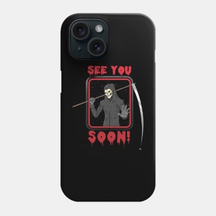 See You Soon! Phone Case