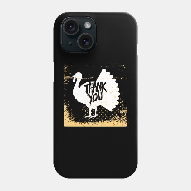 Thanksgiving Turkey Thank You Phone Case by Museflash