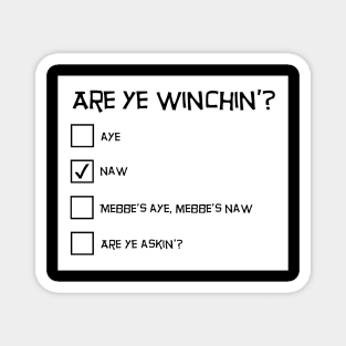 Are Ye Winchin'? Naw. Magnet