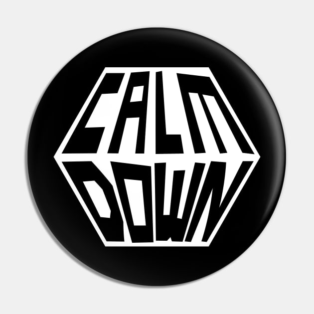 Calm Down Pin by n23tees