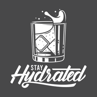 Stay Hydrated Funny Alcohol Lover Design T-Shirt