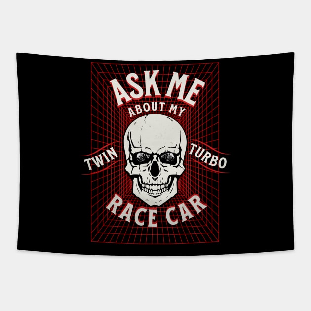 Ask Me About My Twin Turbo Race Car Skull Turbo Tapestry by Carantined Chao$