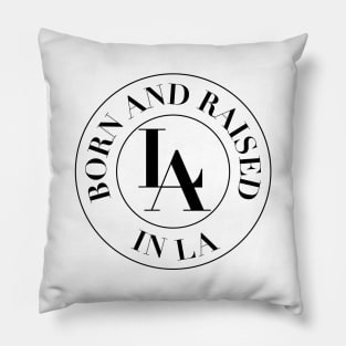 Born and raised in LA Pillow