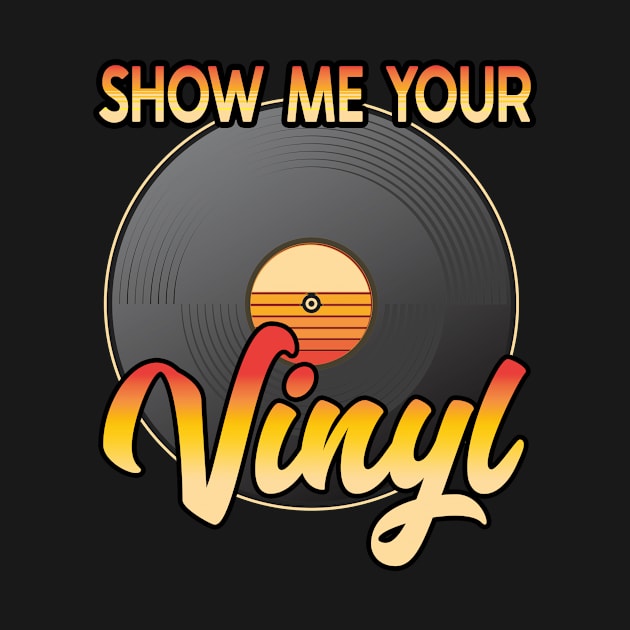 Show me your Vinyl Record Collector Music Lover Retro by Kdeal12