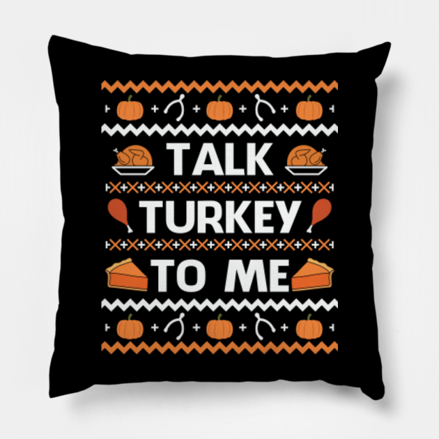 Funny Thanksgiving Throw Pillow Talk Turkey To Me Funny Thanksgiving Throw Pillow Talk Turkey To Me