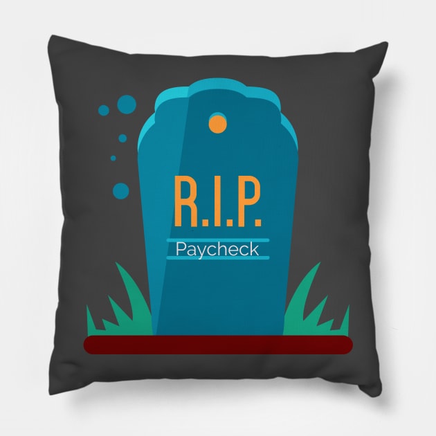 RIP Paycheck Pillow by Courtney's Creations