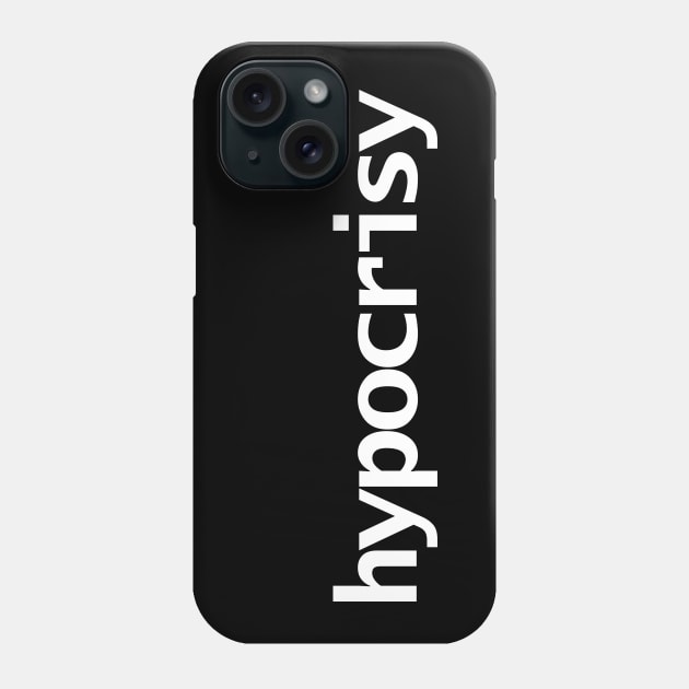 Hypocrisy Minimal Typography White Text Phone Case by ellenhenryart