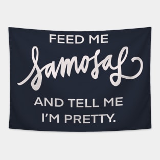 Feed Me Samosas And Tell Me I’m Pretty Funny Indian Food Humor Tapestry