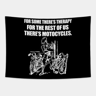 For some there's therapy for the rest of us there's motorcycles Tapestry