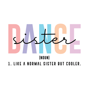 Funny Dance Team Sister Dancing Competition Dance Sister Definition T-Shirt